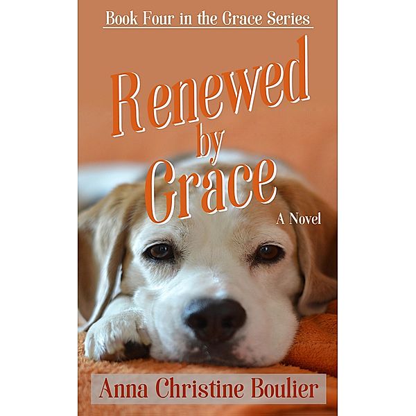 Renewed by Grace (The Grace Series), Anna Christine Boulier