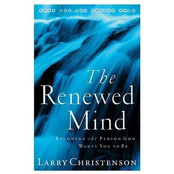 Renewed Mind, Larry Christenson