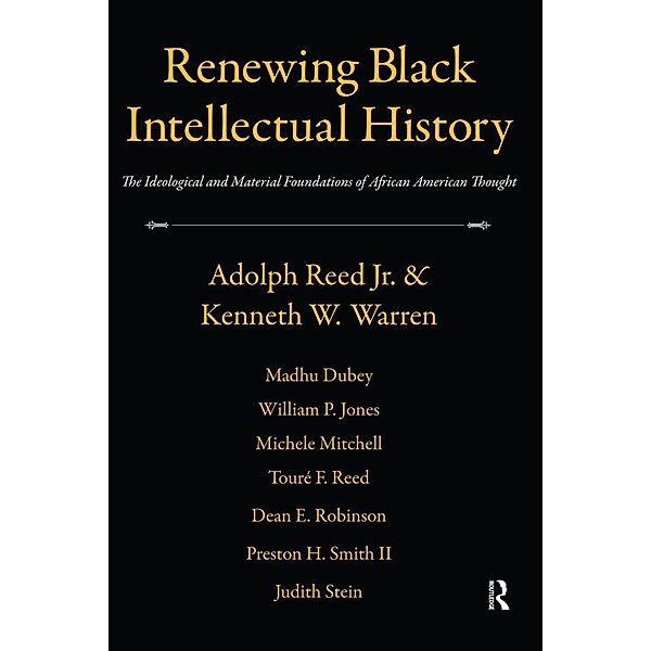 Renewing Black Intellectual History, Adolph Reed, Kenneth W. Warren