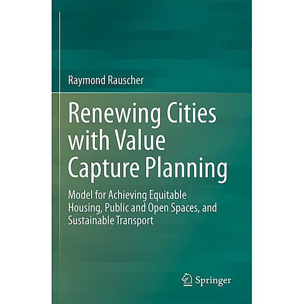 Renewing Cities with Value Capture Planning, Raymond Rauscher