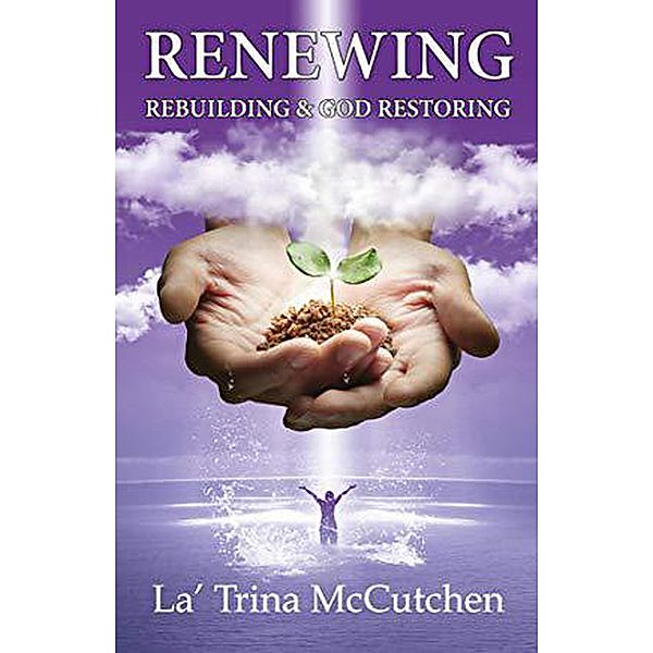 Renewing Rebuilding & God Restoring, La' Trina McCutchen