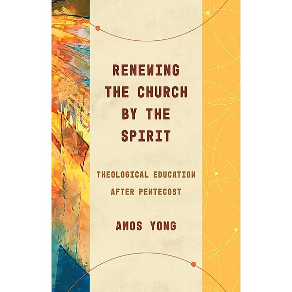 Renewing the Church by the Spirit, Amos Yong