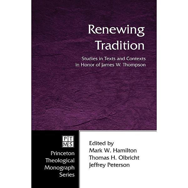 Renewing Tradition / Princeton Theological Monograph Series Bd.65