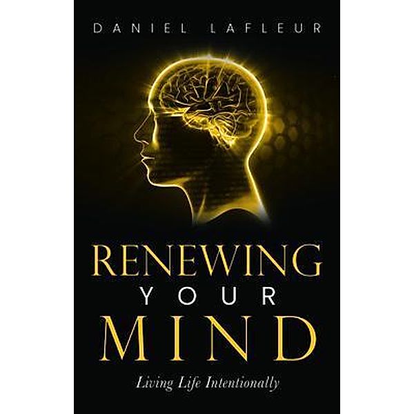 Renewing Your Mind, Daniel Lafleur