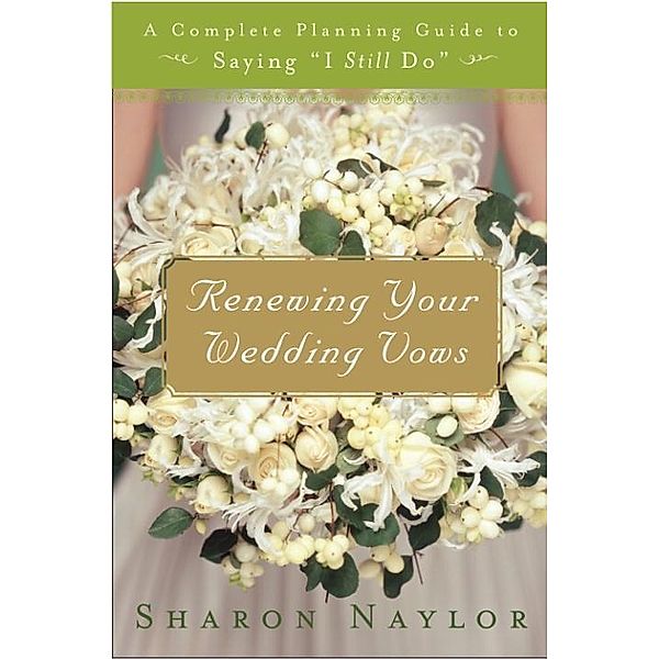 Renewing Your Wedding Vows, Sharon Naylor Toris