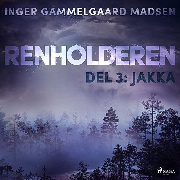 Renholderen - 3 - Renholderen 3: Jakka, Inger Gammelgaard Madsen