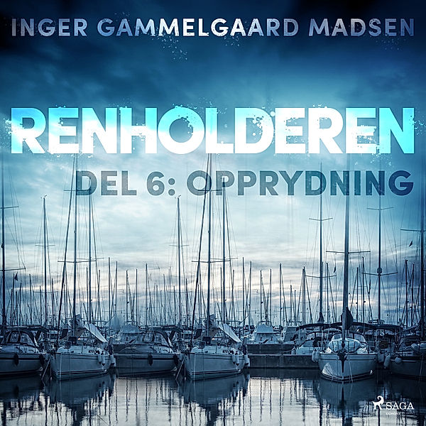 Renholderen - 6 - Renholderen 6: Opprydning, Inger Gammelgaard Madsen