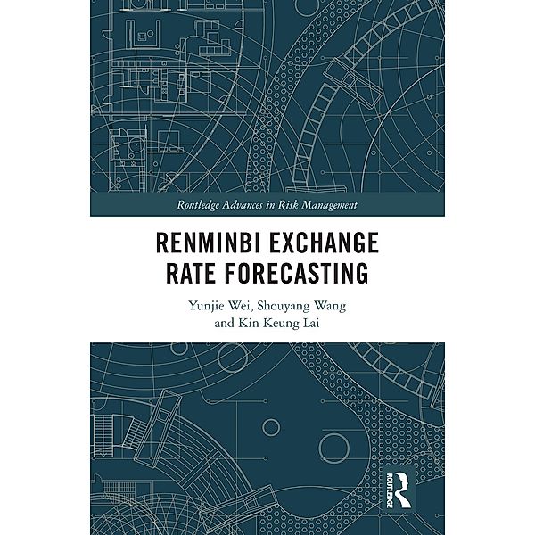 Renminbi Exchange Rate Forecasting, Yunjie Wei, Shouyang Wang, Kin Keung Lai
