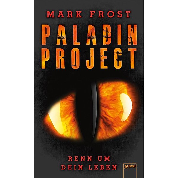 Renn um dein Leben / Paladin Project Bd.1, Mark Frost