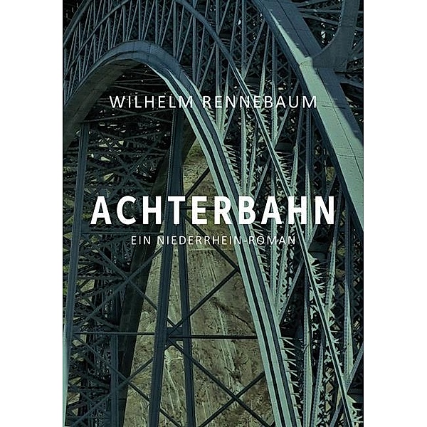 Rennebaum, W: Achterbahn, Wilhelm Rennebaum