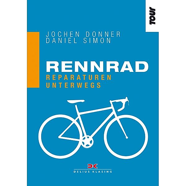 Rennrad. Reparaturen unterwegs, Jochen Donner, Daniel Simon