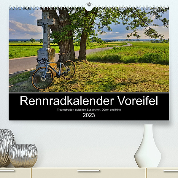 Rennradkalender Voreifel (Premium, hochwertiger DIN A2 Wandkalender 2023, Kunstdruck in Hochglanz), Claudia Reuter