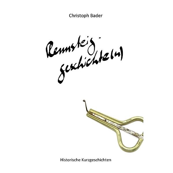 Rennsteiggeschichte(n) - Band III, Christoph Bader