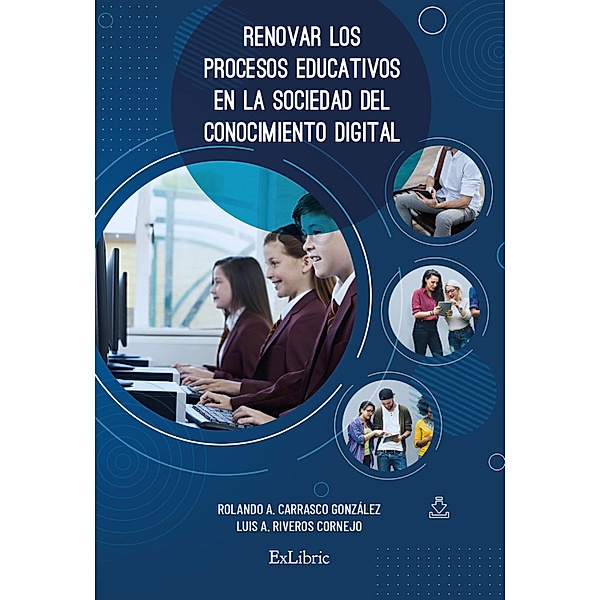 Renovar los procesos educativos en la sociedad del conocimiento digital, Rolando A. Carrasco González, Luis A. Riveros Cornejo