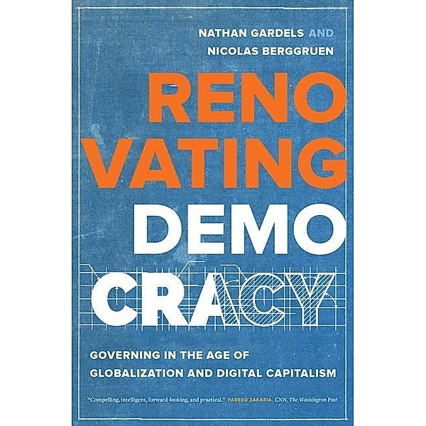 Renovating Democracy / Great Transformations Bd.1, Nathan Gardels, Nicolas Berggruen