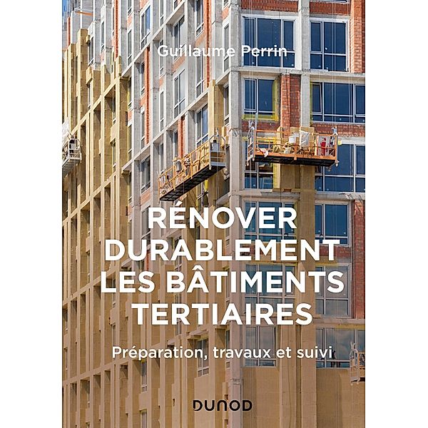 Rénover durablement les bâtiments tertiaires / Hors Collection, Guillaume Perrin