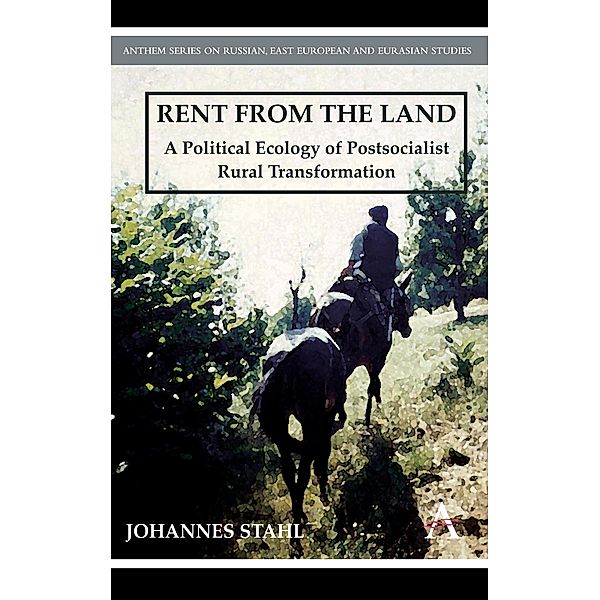 Rent from the Land / Anthem Series on Russian, East European and Eurasian Studies, Johannes Stahl