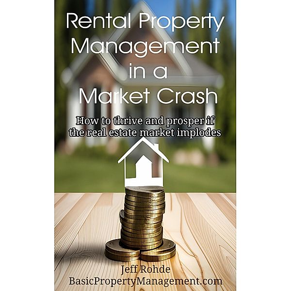 Rental Property Management in a Market Crash, Jeff Rohde