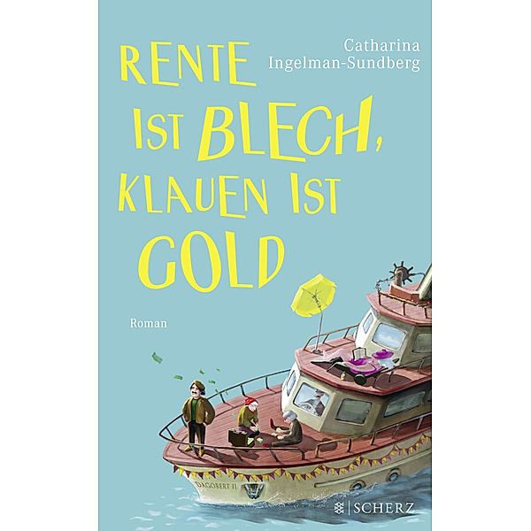 Rente ist Blech, Klauen ist Gold / Outlaw Oldies Bd.3, Catharina Ingelman-Sundberg