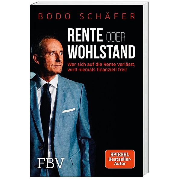 Rente oder Wohlstand, Bodo Schäfer