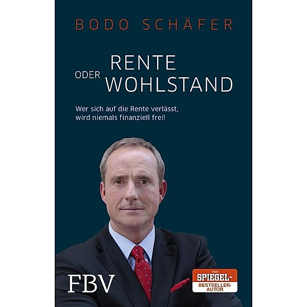 Rente oder Wohlstand, Bodo Schäfer