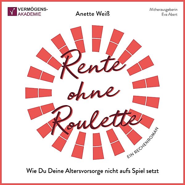 Rente ohne Roulette, Anette Weiß