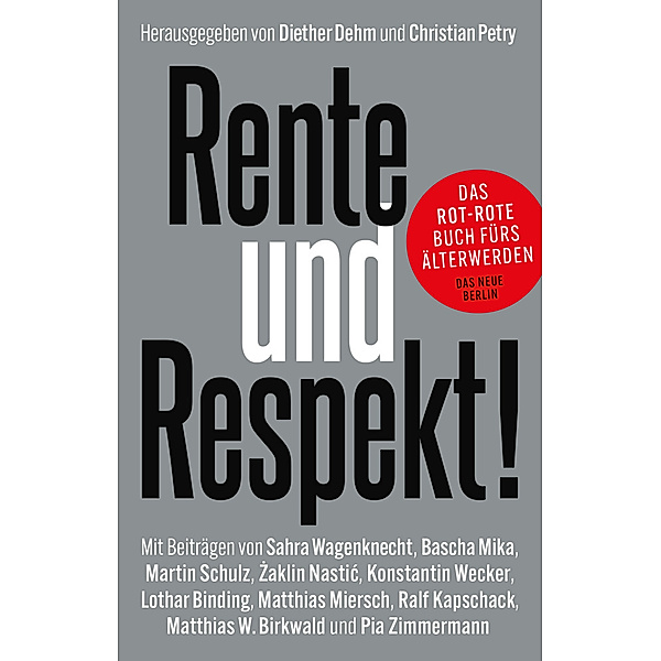 Rente und Respekt!, Lothar Binding, Matthias W. Birkenwald, Ralf Kapschack, Matthias Miersch, Bascha Mika, Nastic Zaklin, M Schulz