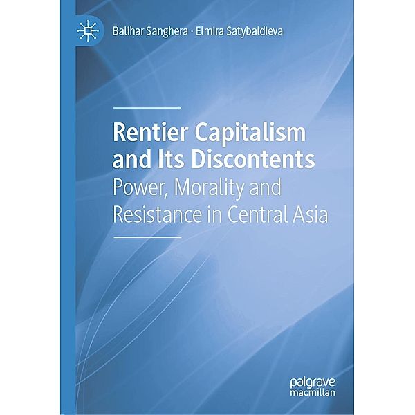 Rentier Capitalism and Its Discontents / Progress in Mathematics, Balihar Sanghera, Elmira Satybaldieva