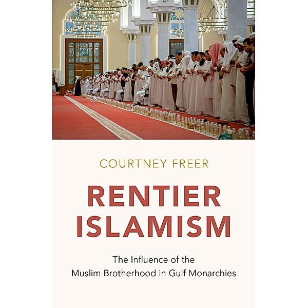 Rentier Islamism, Courtney Freer