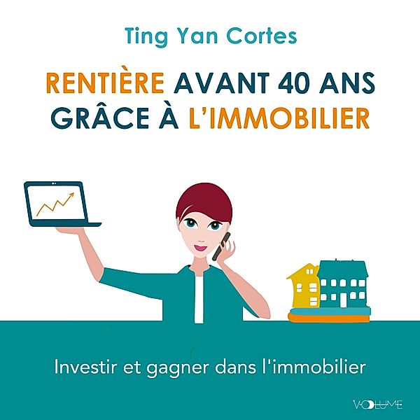 Rentière avant 40 ans grâce à l'immobilier, Ting Yan Cortes