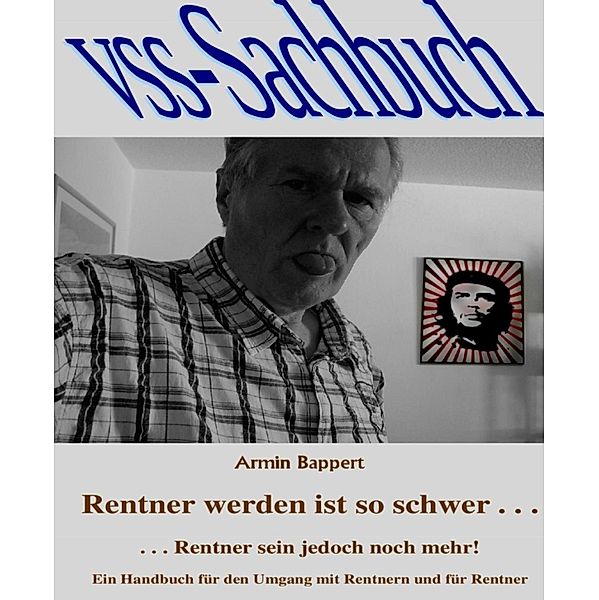 Rentner werden ist so schwer . . ., Armin Bappert