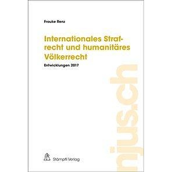 Renz: Internationales Strafrecht und humanitäres Völkerrecht, Frauke Renz