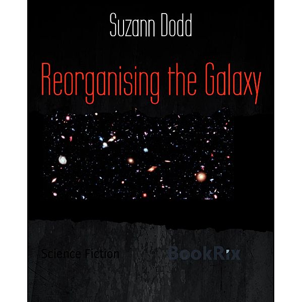Reorganising the Galaxy, Suzann Dodd