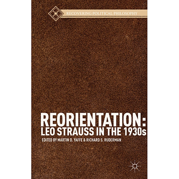 Reorientation: Leo Strauss in the 1930s