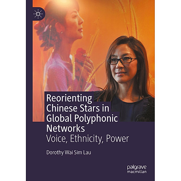 Reorienting Chinese Stars in Global Polyphonic Networks, Dorothy Wai Sim Lau