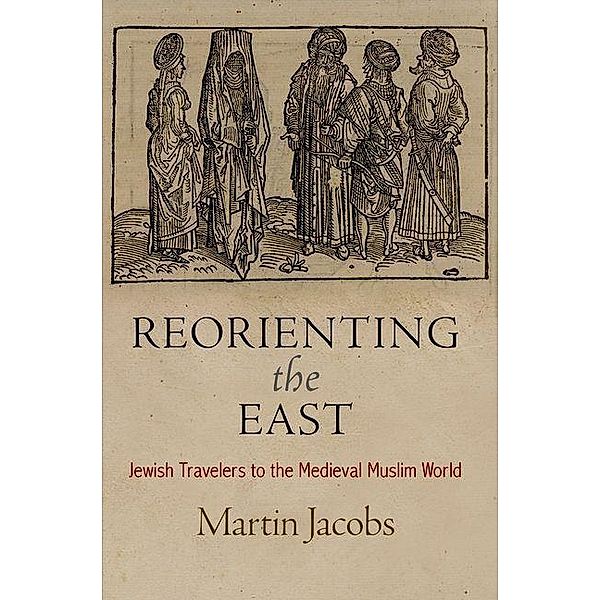 Reorienting the East / Jewish Culture and Contexts, Martin Jacobs