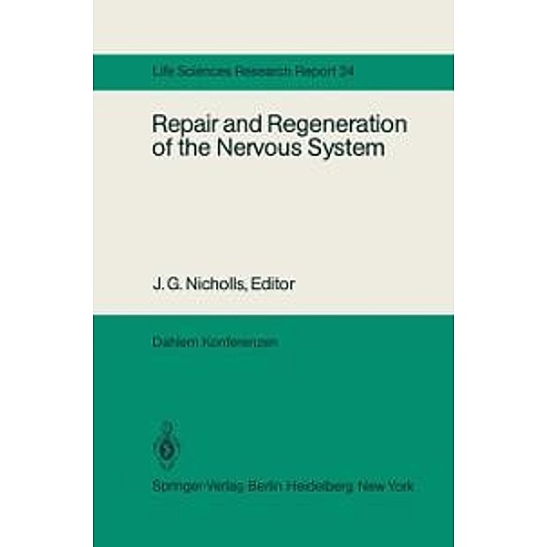 Repair and Regeneration of the Nervous System / Dahlem Workshop Report Bd.24
