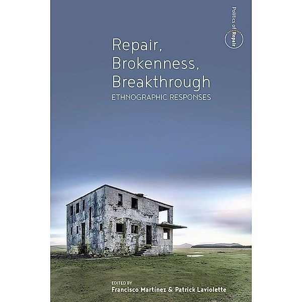 Repair, Brokenness, Breakthrough / Politics of Repair Bd.1