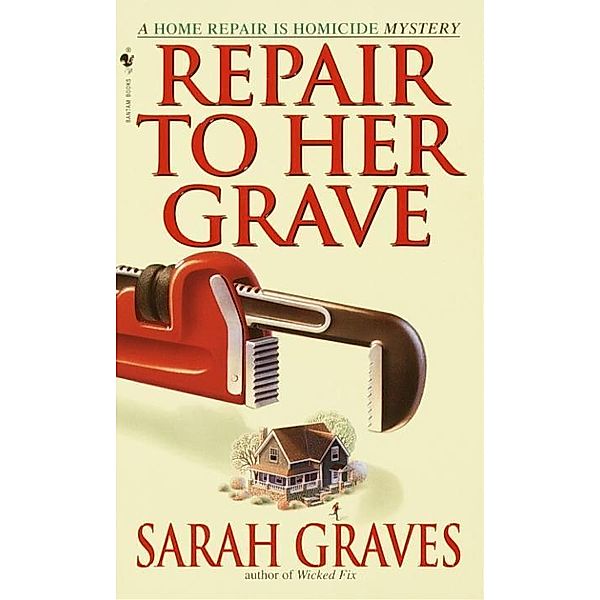 Repair to Her Grave / Home Repair is Homicide Bd.4, Sarah Graves
