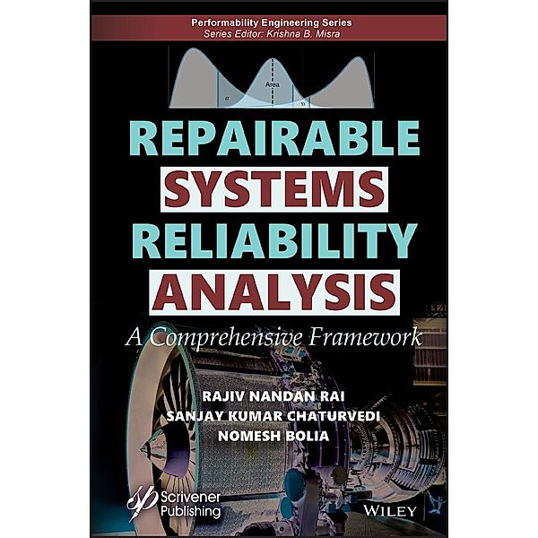 Repairable Systems Reliability Analysis / Performability Engineering Series, Rajiv Nandan Rai, Sanjay Kumar Chaturvedi, Nomesh Bolia