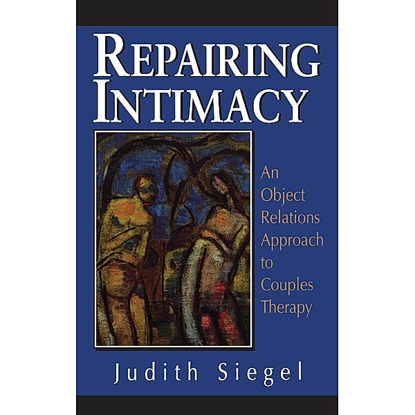 Repairing Intimacy / The Library of Object Relations, Judith Siegel
