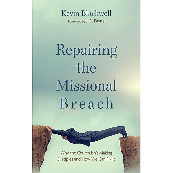 Repairing the Missional Breach, Kevin Blackwell