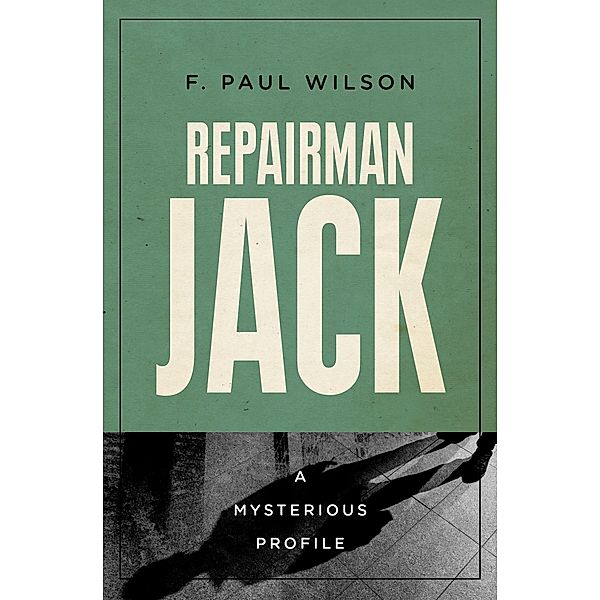 Repairman Jack / Mysterious Profiles, F. Paul Wilson