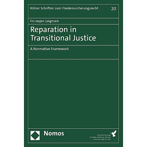 Reparation in Transitional Justice / Kölner Schriften zum Friedenssicherungsrecht Bd.20, Fin-Jasper Langmack