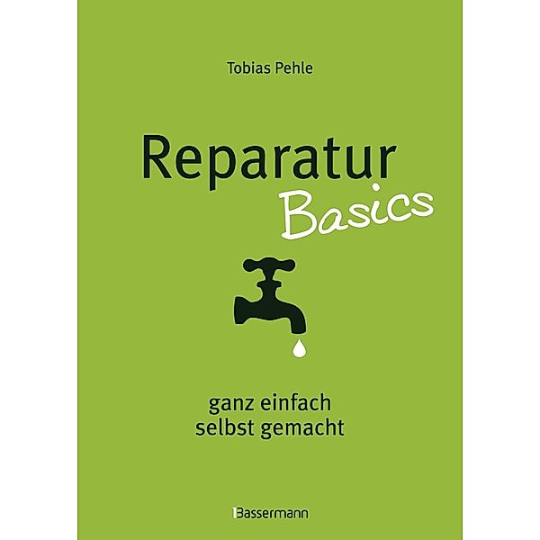 Reparatur Basics, Tobias Pehle