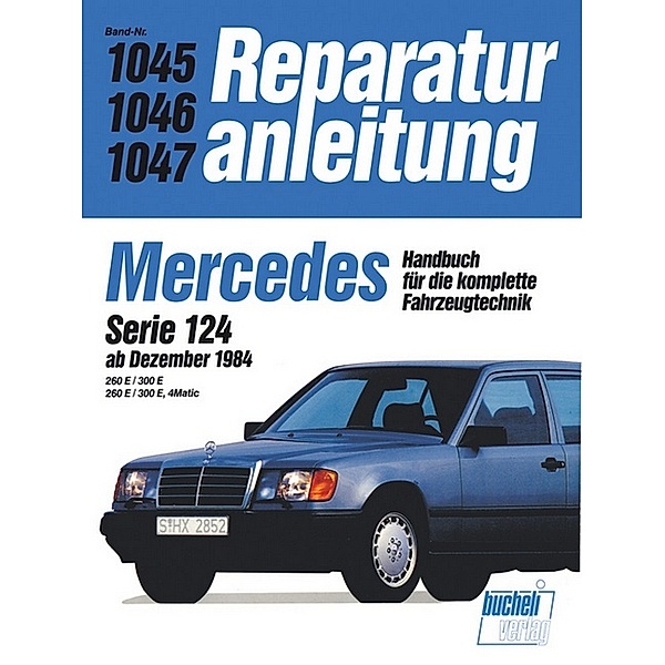 Reparaturanleitung / 1045.47 / Mercedes, Serie 124 (ab Dezember 1984)