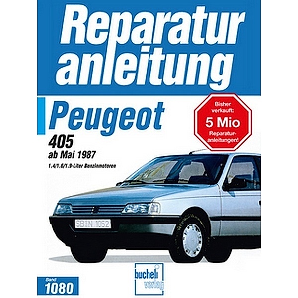Reparaturanleitung / 1080-82 / Peugeot 405  ab Mai 1987