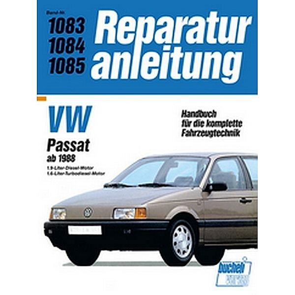 Reparaturanleitung / 1083-85 / VW Passat 1,9 Diesel / 1,6 Turbodiesel (ab 1988)