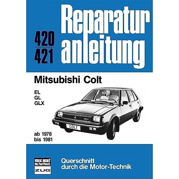 Reparaturanleitung / 420/21 / Mitsubishi Colt      ab 1978 bis 1981