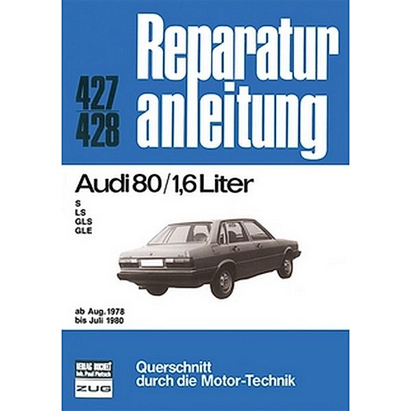 Reparaturanleitung / 427/28 / Audi 80  /  1,6 Liter   ab Aug. 1978 bis Juli 1980